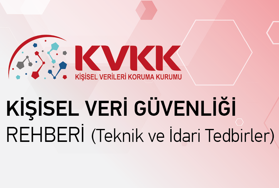 ŞİRKETLERİN UYGULAYACAĞI KVK TEKNİK TEDBİRLER